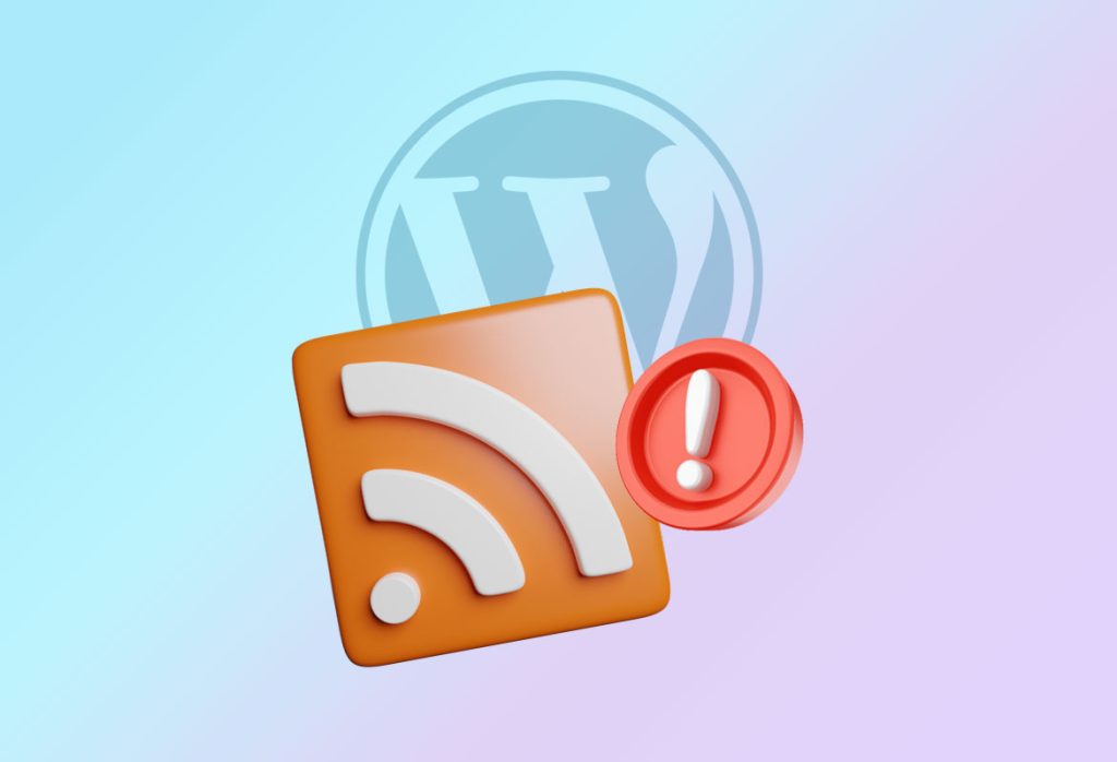 How to fix WordPress RSS feed errors - Kawshar